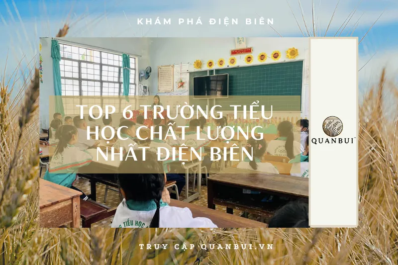 Top 6 trường tiểu học uy tín nhất Điện Biên - Giúp con bạn phát triển toàn diện