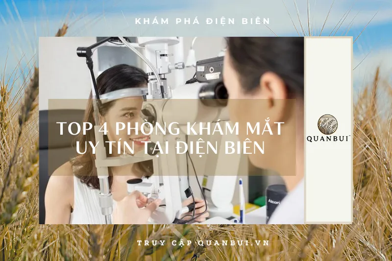 Top 4 phòng khám mắt chất lượng cao, dịch vụ chuyên nghiệp tại Điện Biên