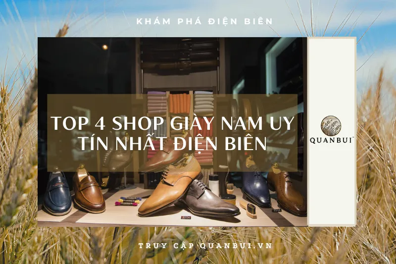 "Săn" giày nam cực chất tại Điện Biên: 4 địa chỉ không thể bỏ qua