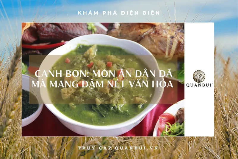 Bạn đã thử canh bon chưa? Món ngon đặc sản Điện Biên sẽ khiến bạn bất ngờ