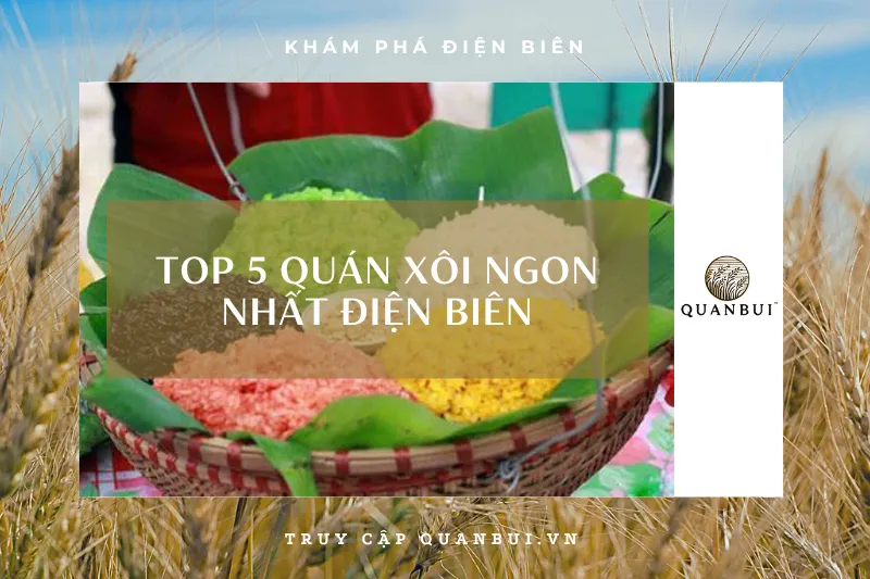 Điện Biên: Điểm danh 5 quán xôi ngon không thể bỏ qua