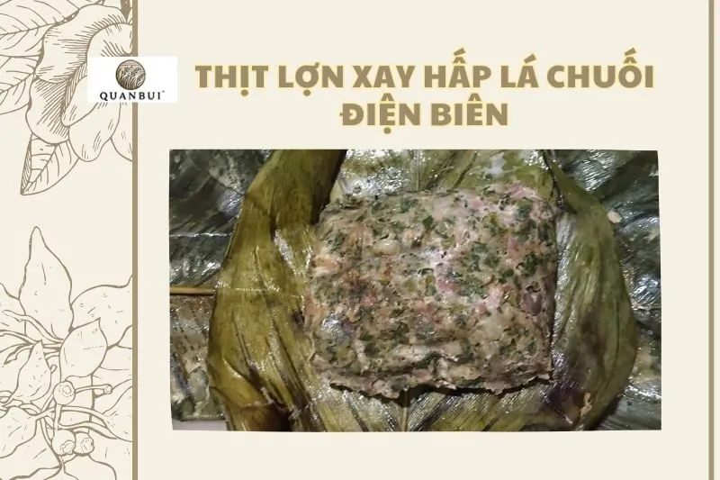 THỊT LỢN XAY HẤP LÁ CHUỐI ĐIỆN BIÊN
